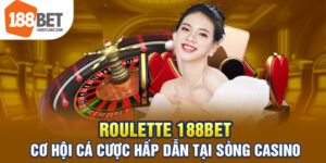 Roulette 188BET - Cơ hội cá cược hấp dẫn tại sòng casino