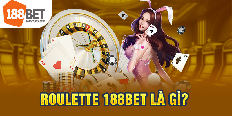 Roulette 188BET là gì?